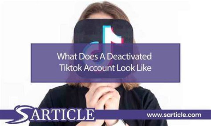 Deactivated TikTok Account Looks Like SArticle